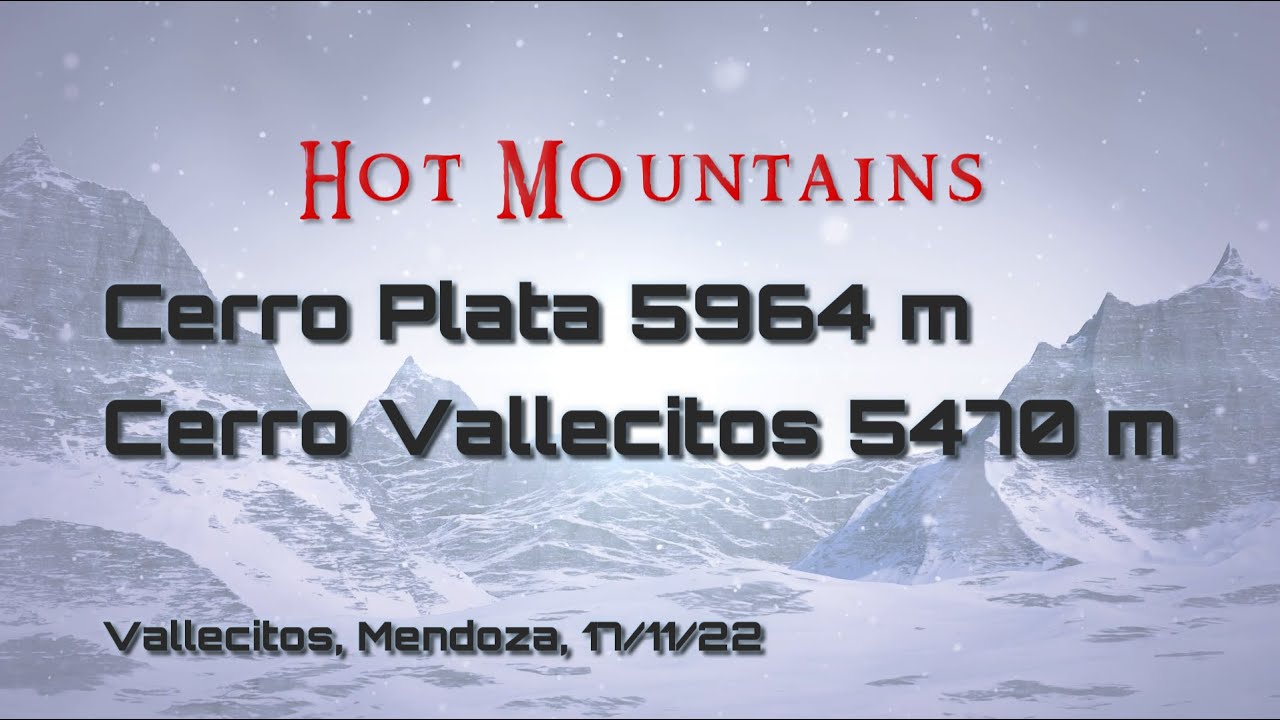 Cerro Plata (5964m), Cerro Vallecitos (5470m), Mendoza, 17/11/22