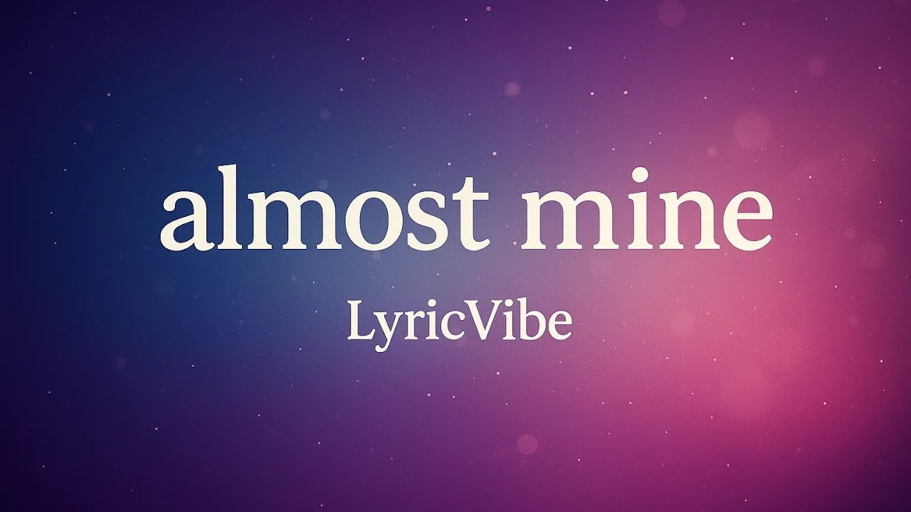 Almost Mine &ndash; Emotional Pop Heartbreak Song | Lyric Video
