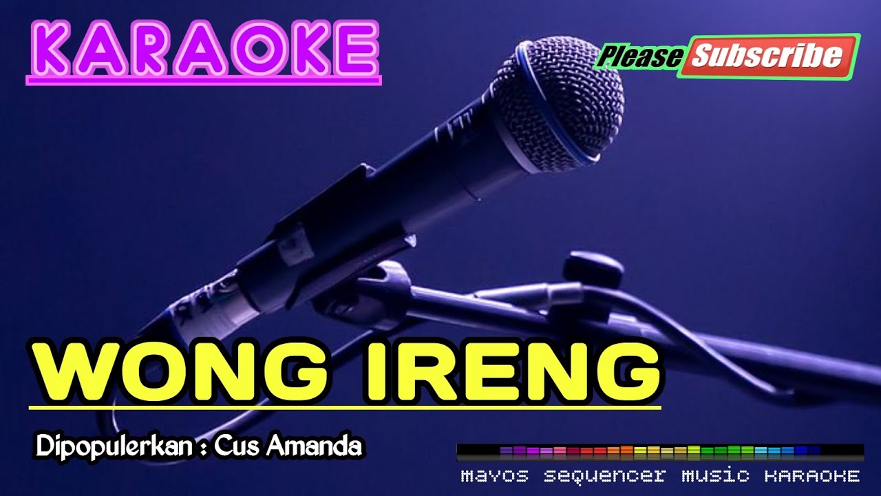 WONG IRENG -Cus Amanda- KARAOKE