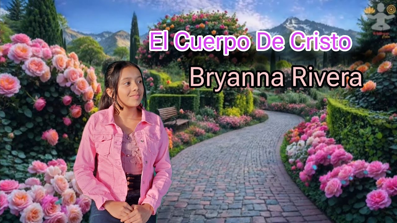 Bryanna Rivera.  El Cuerpo De Cristo