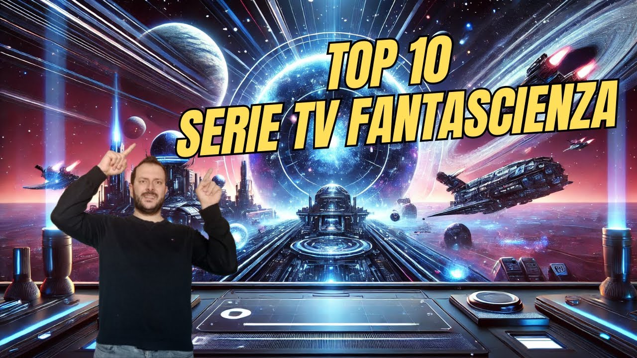 Top 10 Serie TV di Fantascienza
