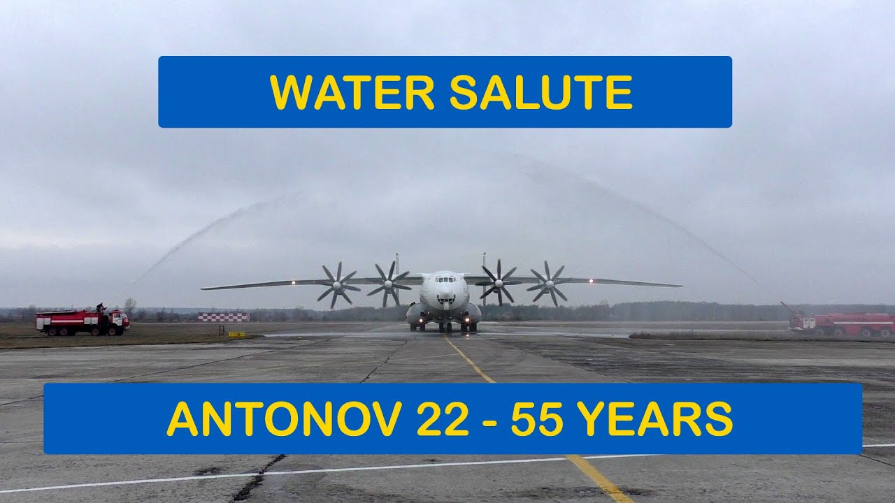 Antonov AN-22 Antei 55 Years Water Salute and Crew Congratulations
