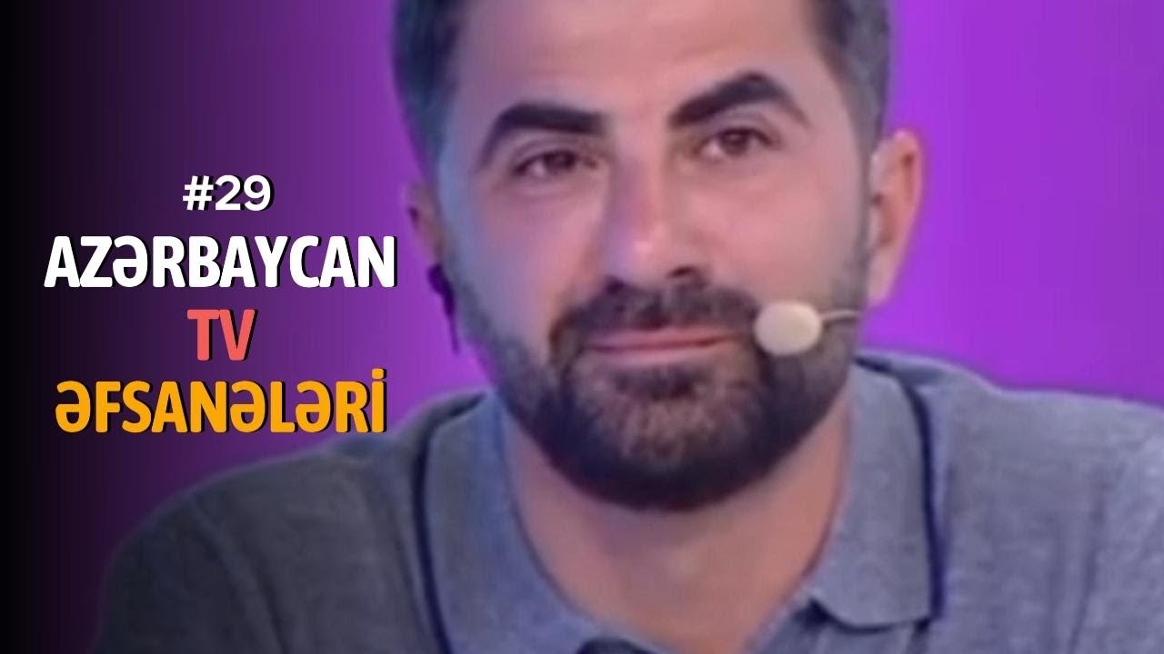 AZƏRBAYCAN TV ƏFSANƏLƏRİ #29
