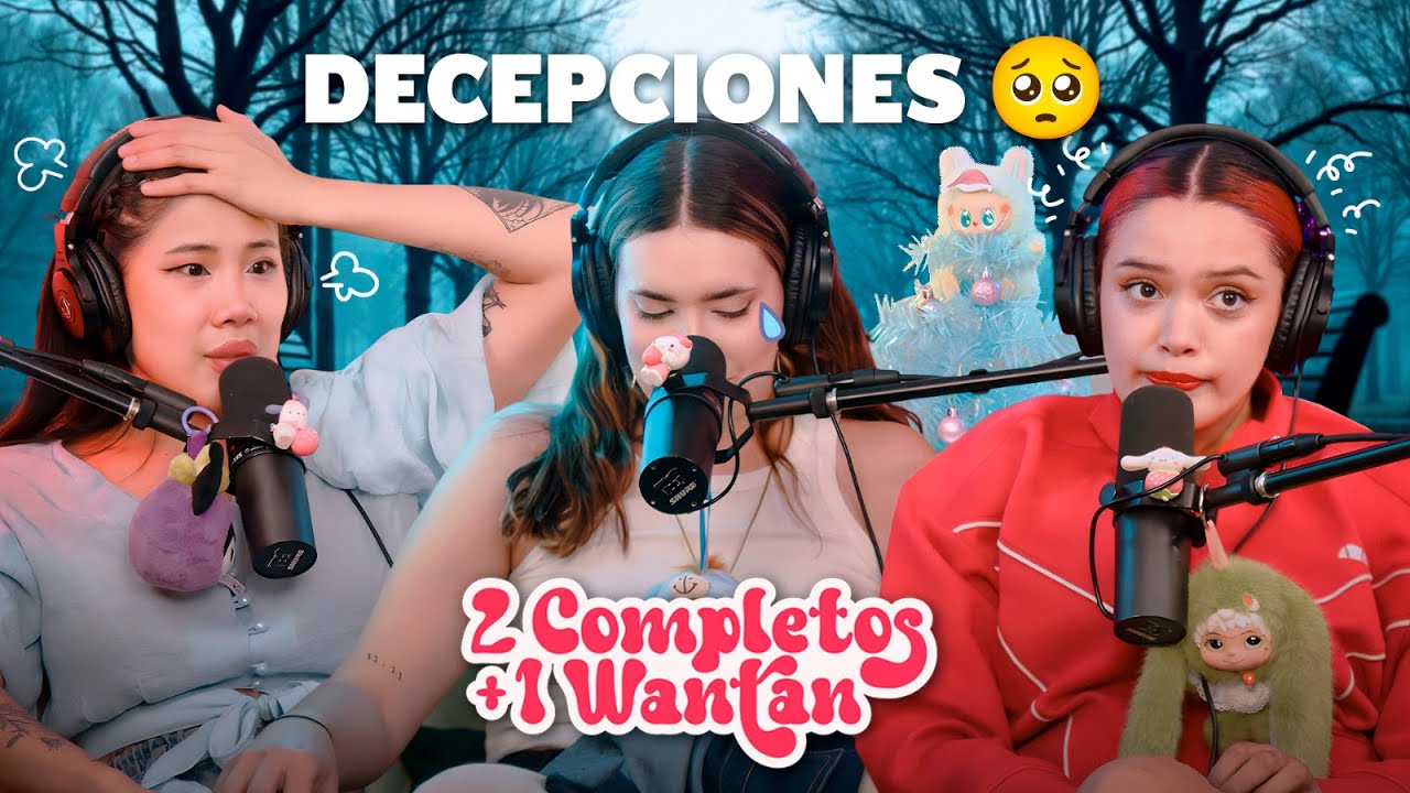 DECEPCIONES 🥺 - 2 COMPLETOS Y 1 WANTÁN #37