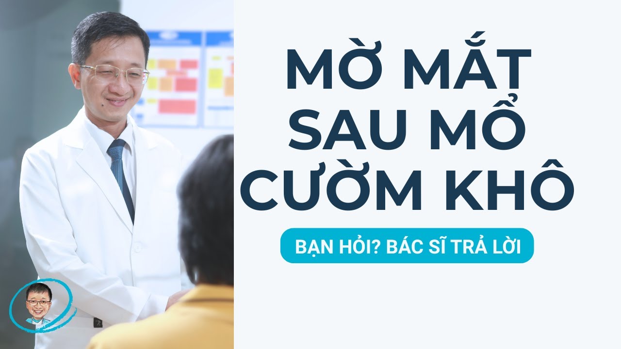 QA #8: Đặt kính đa tiêu một bên, Phù hoàng điểm sau mổ, Mờ sau khi mổ đục thủy tinh thể