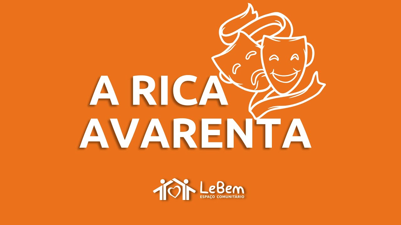 ESPETÁCULO: A RICA AVARENTA