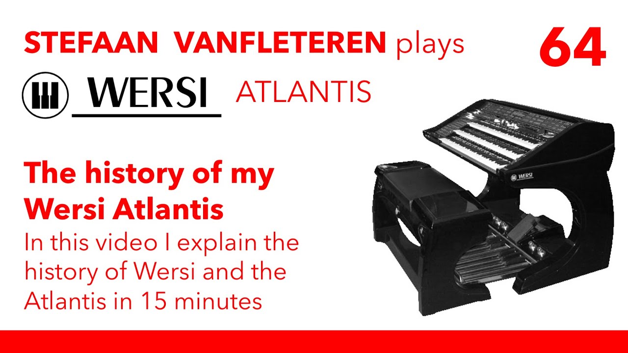Wersi Atlantis History - The history of this fantastic organ - By Stefaan Vanfleteren