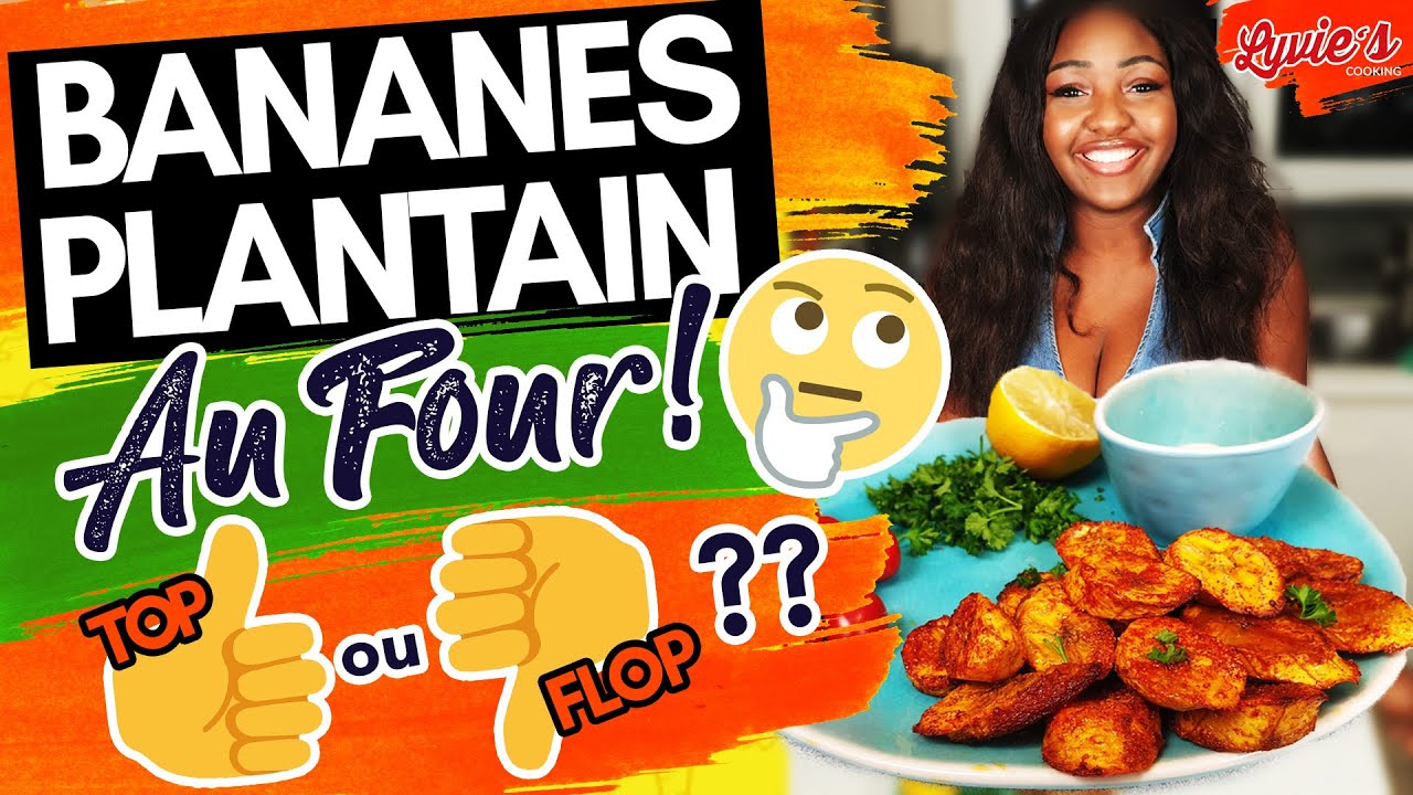 Bananes Plantain Au Four : TOP ou FLOP ? LA REPONSE !