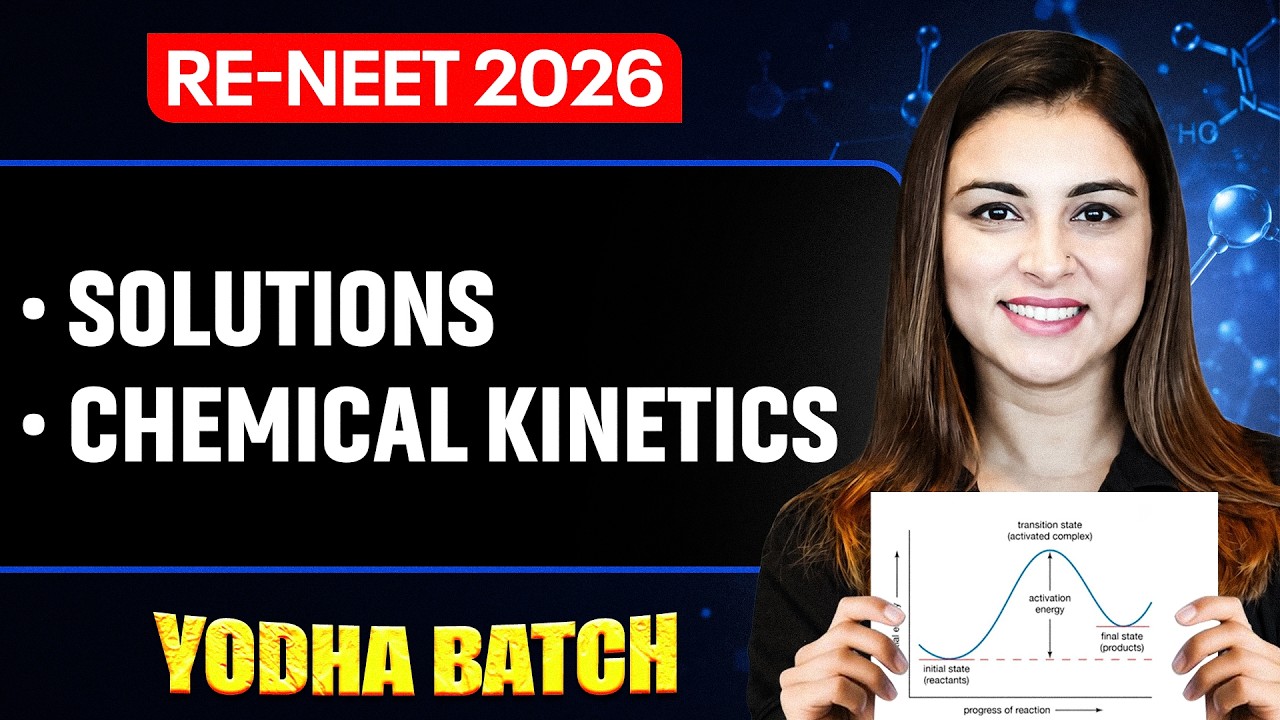 RE-NEET 2026: Solutions & Chemical Kinetics One-Shot | Yoddha Batch | Anushka Choudhary Mam