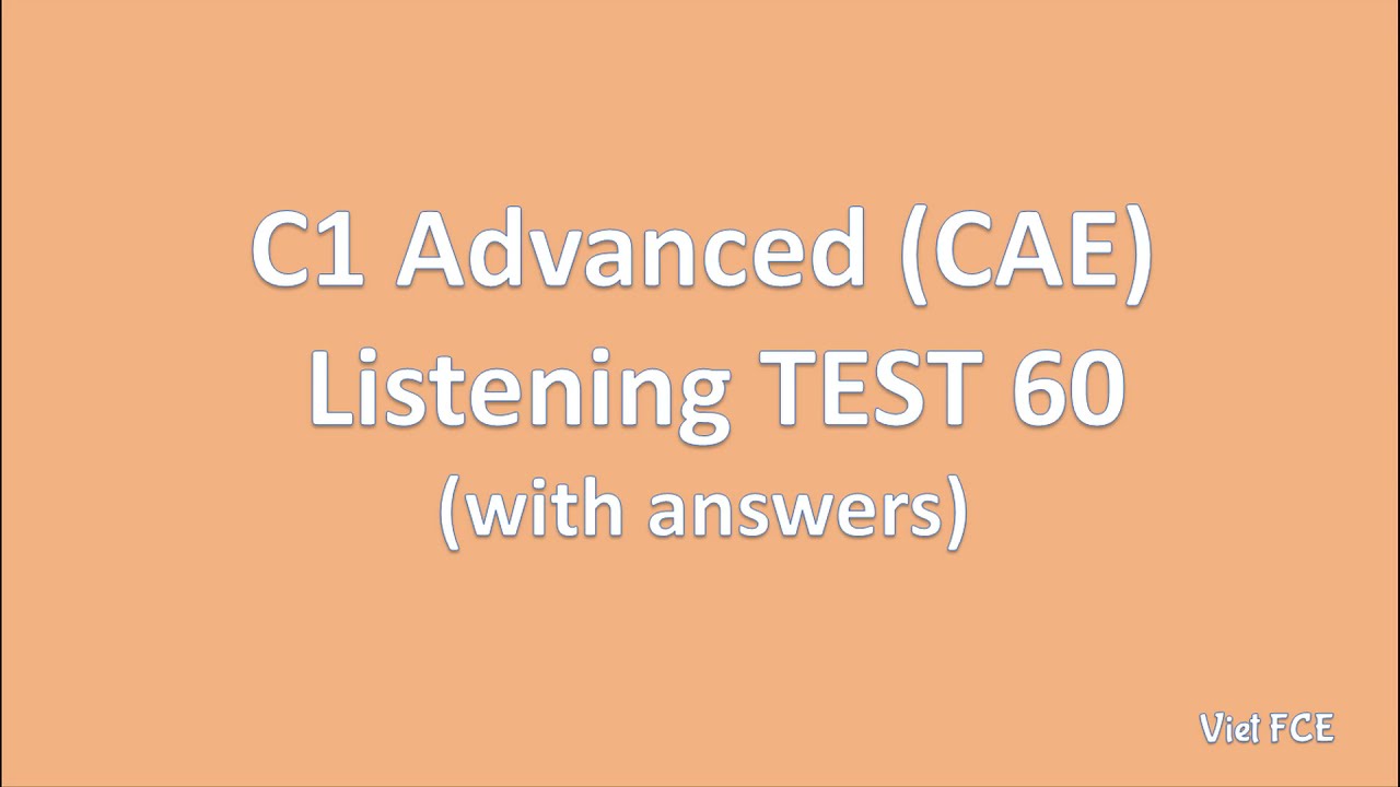 C1 Advanced (CAE) Listening Test 60 with answers