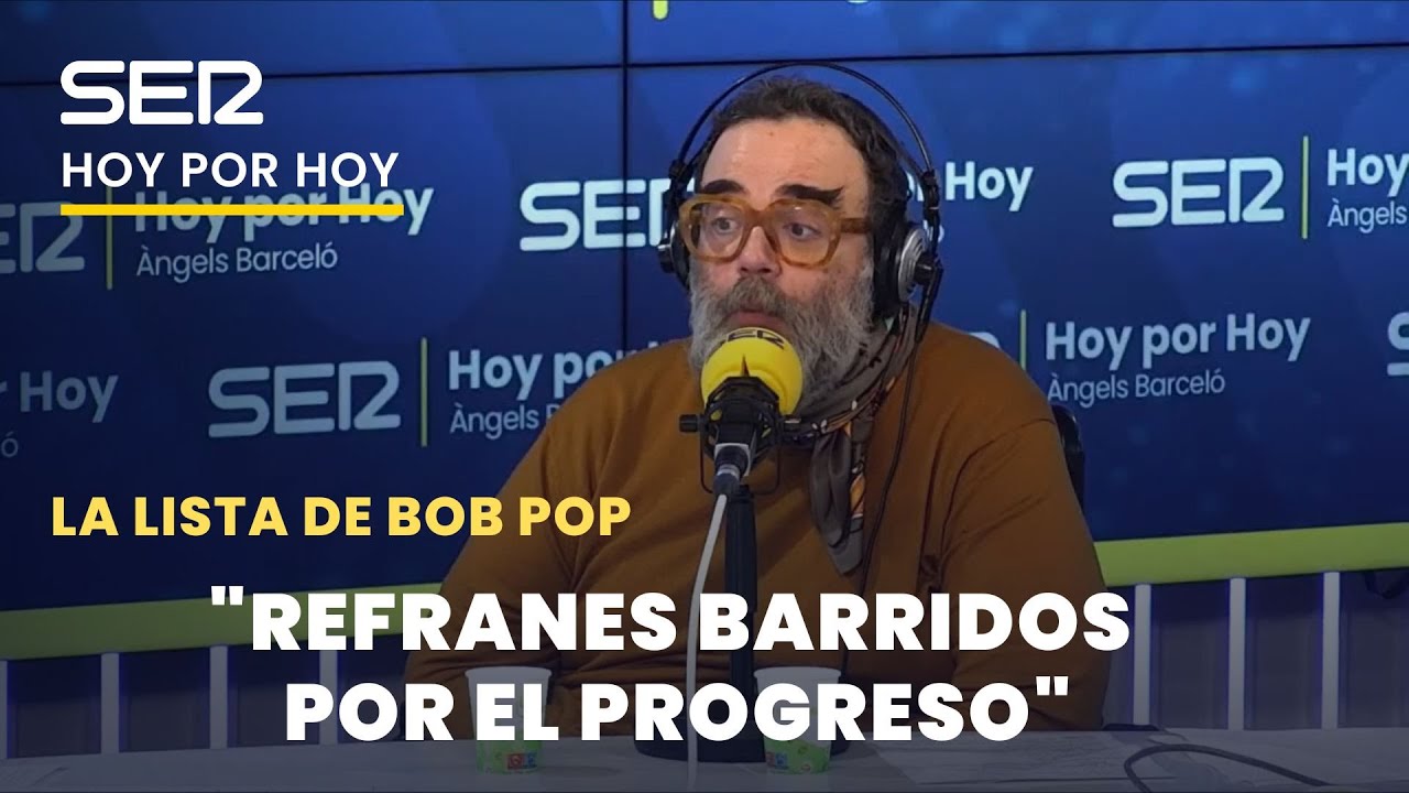 Refranes barridos por el progreso | 📋 La lista de Bob Pop