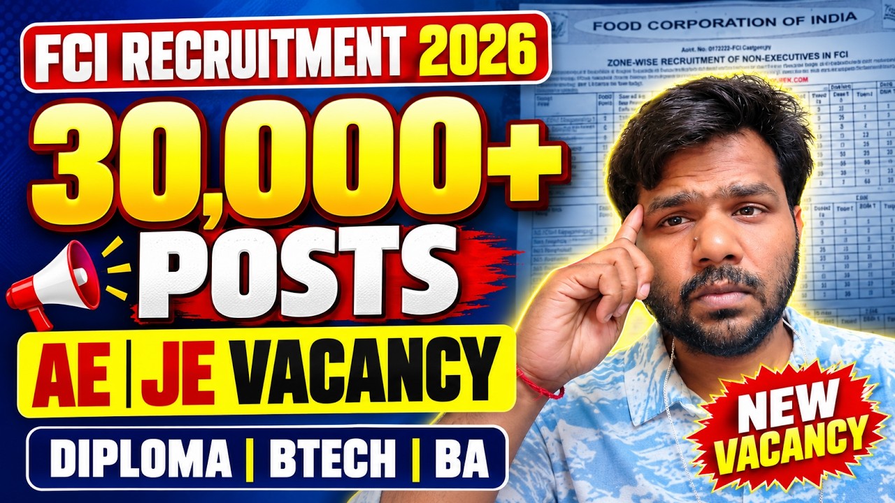 Big Update: FCI AE JE 30000+ New Vacancy Notification Date out | Diploma BTech BA eligible Govt Jobs