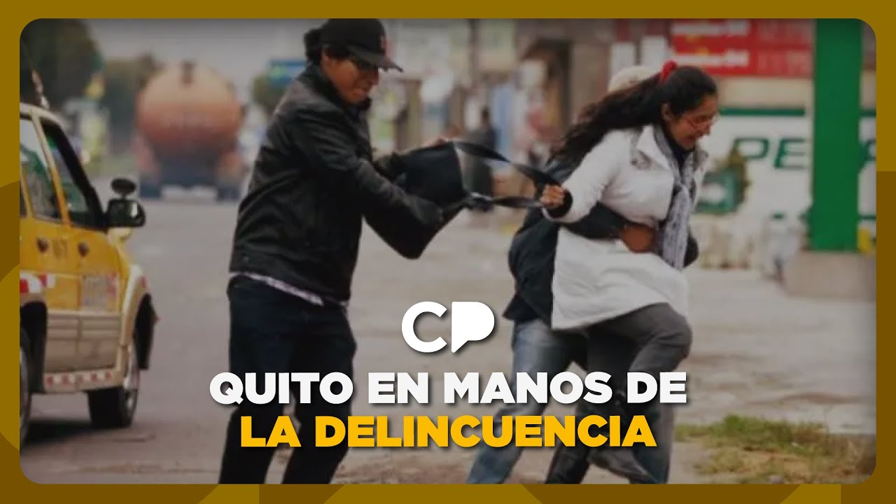 &iquest;Quito seguro? | La inseguridad aumenta en la capital