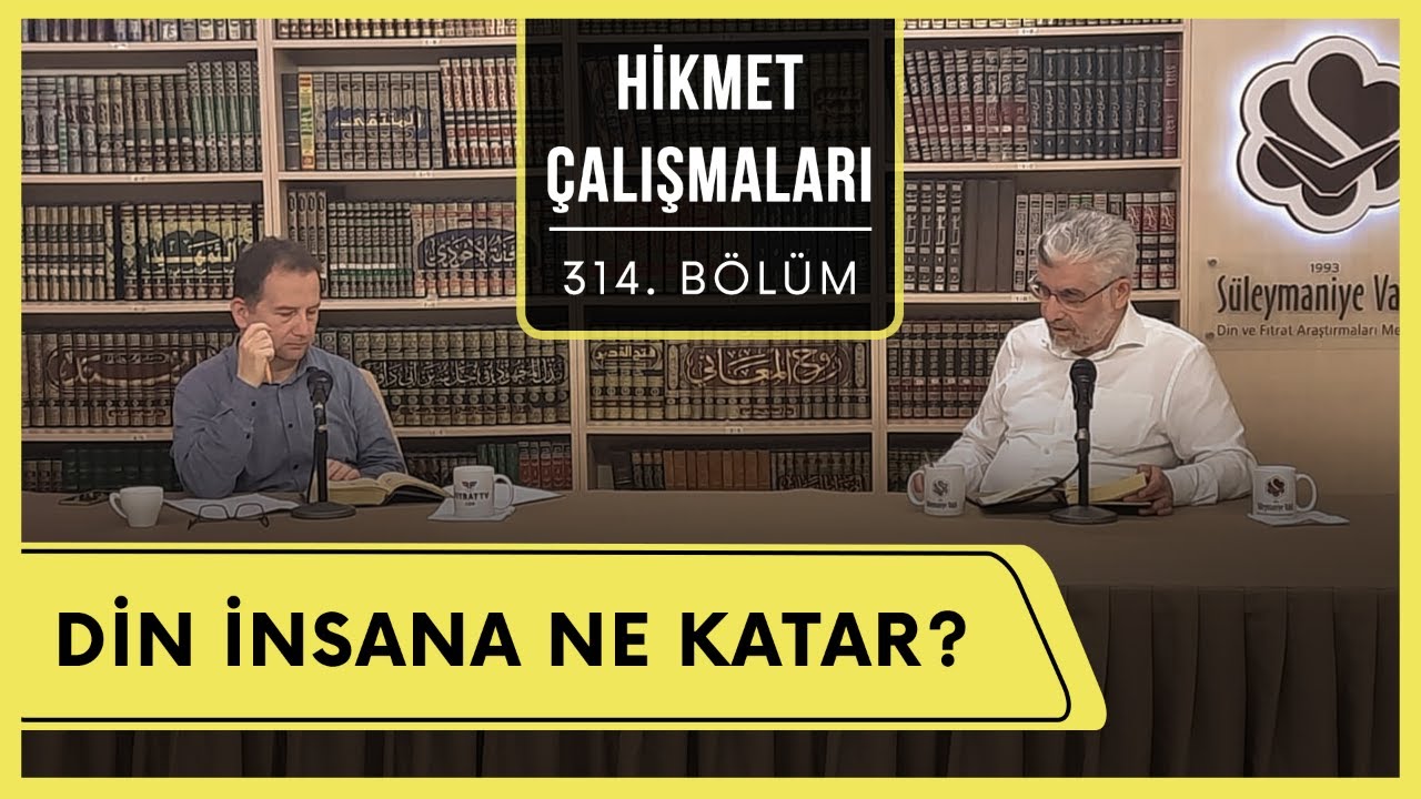 Hikmet Çalışmaları | Din İnsana Ne Katar?
