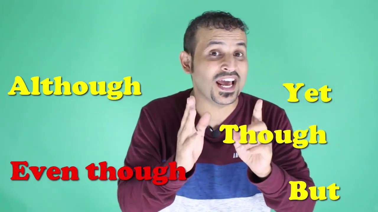 Conjunctions   Even though Though Although Yet But ادوات الروابط
