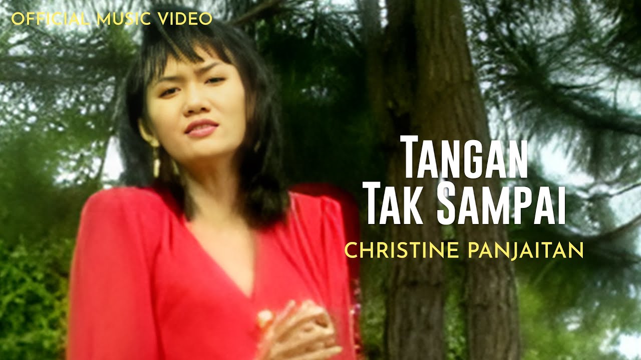 Christine Panjaitan - Tangan Tak Sampai (Official Music Video)