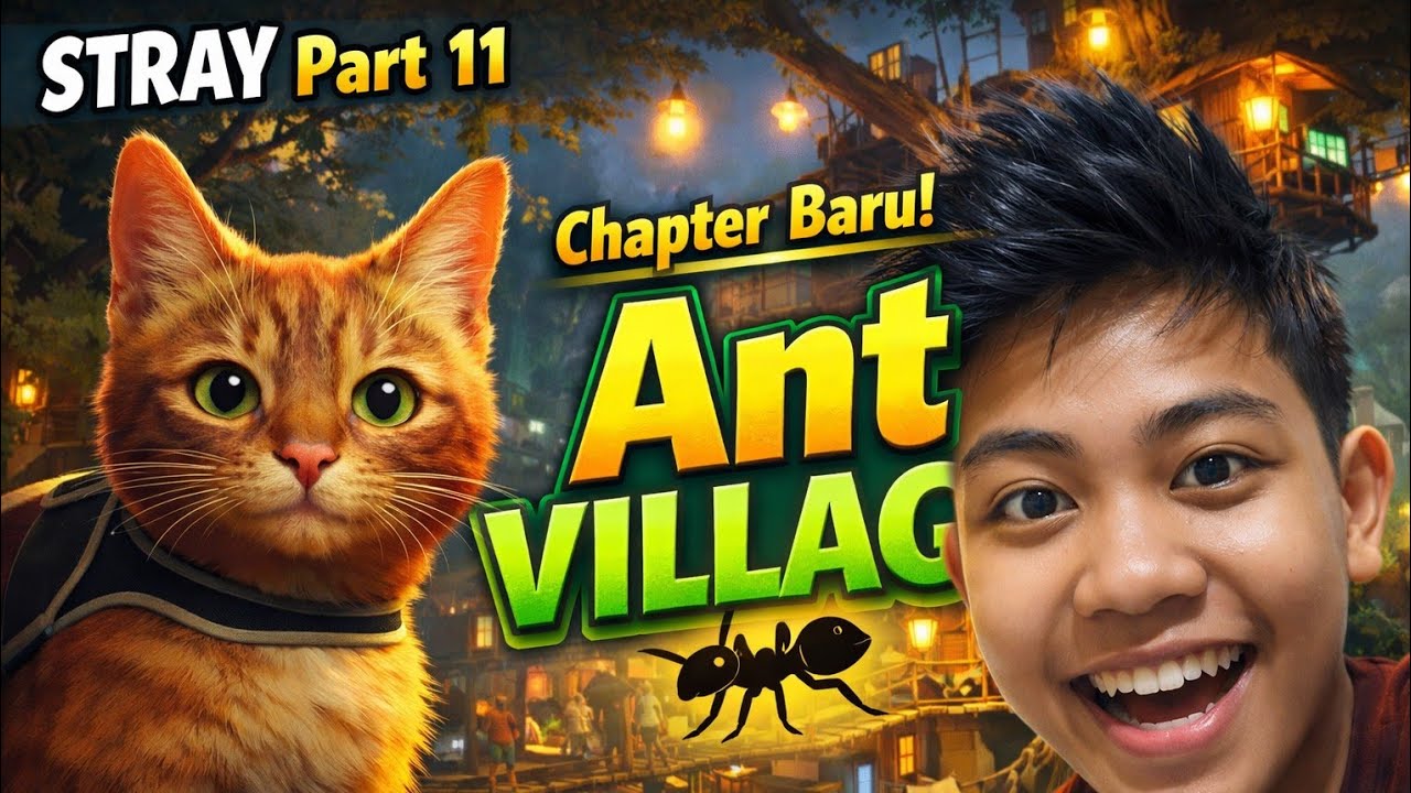 STRAY Part 11 | Memasuki Chapter Baru: Ant Village 🐜🌆 | Petualangan Berlanjut