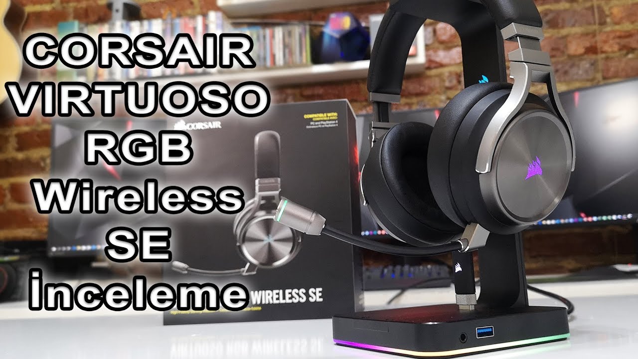 Aşık Oldum! Corsair VIRTUOSO RGB SE Kablosuz Oyuncu Kulaklığı