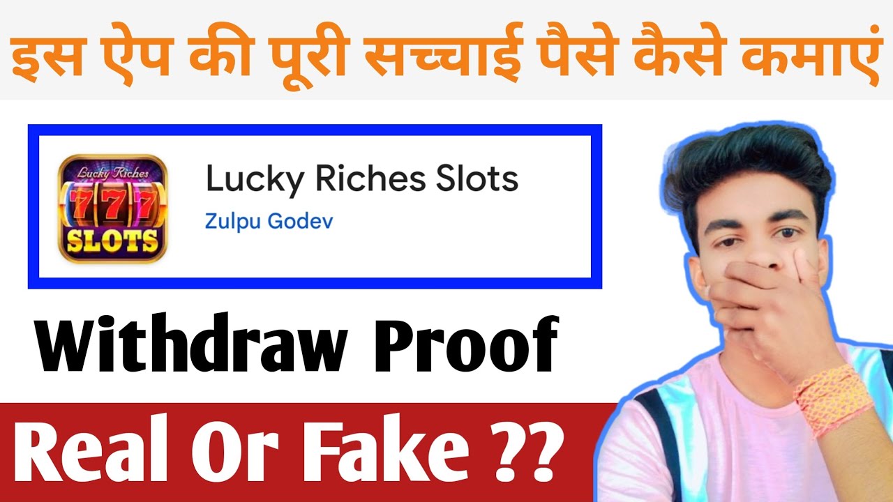 Lucky Riches Slots App Real Or Fake | Lucky Riches Slots App Se Paise Kaise Kamaye | Lucky Riche App