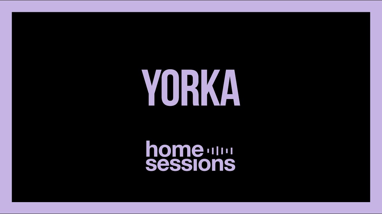 Yorka en Home Sessions [2019]
