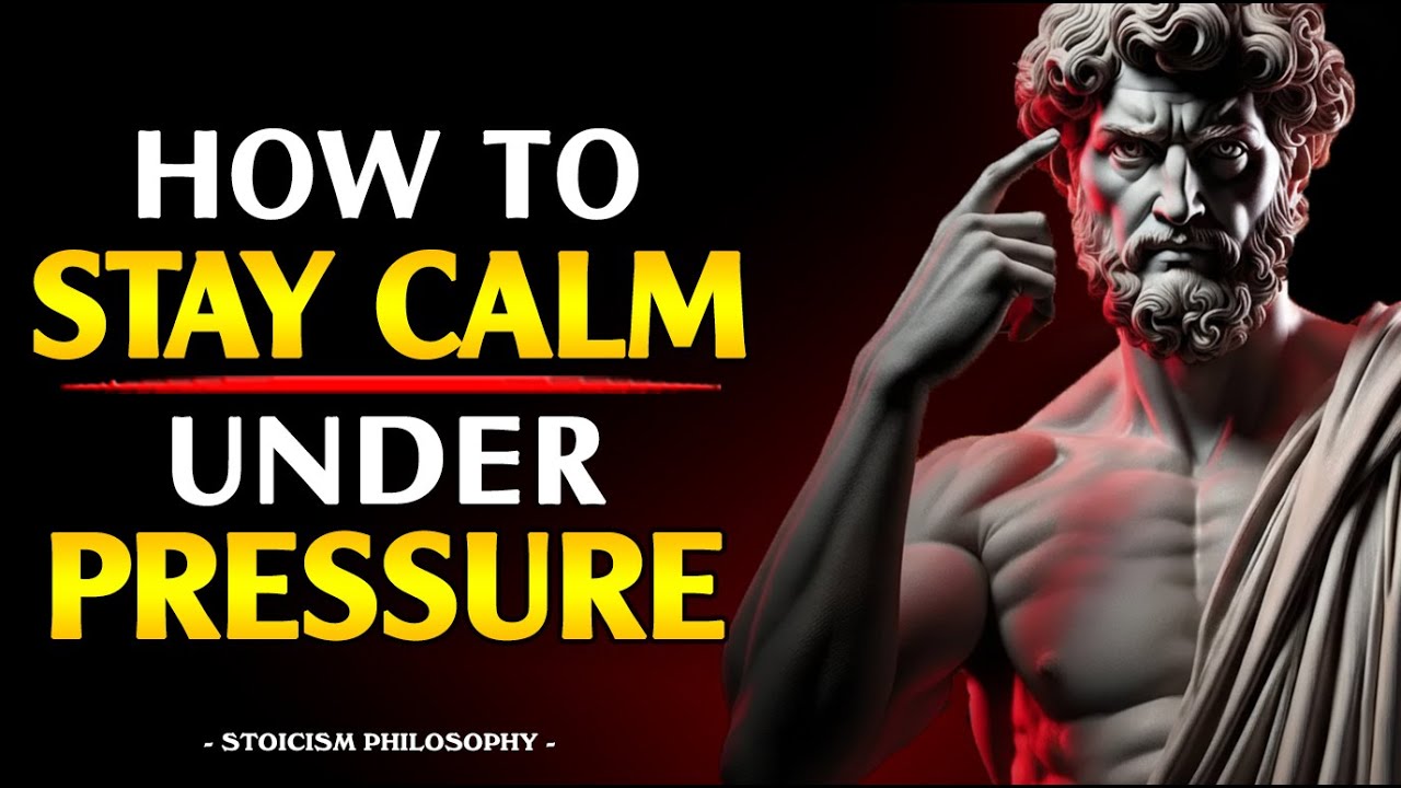 How to Stay Calm Under Pressure — Stoic Rules for Stress & Anxiety | STOICISM