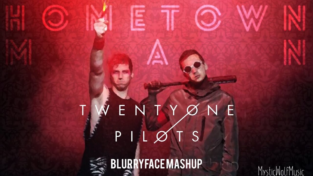 TØP - Hometown Man (Blurryface Mashup)