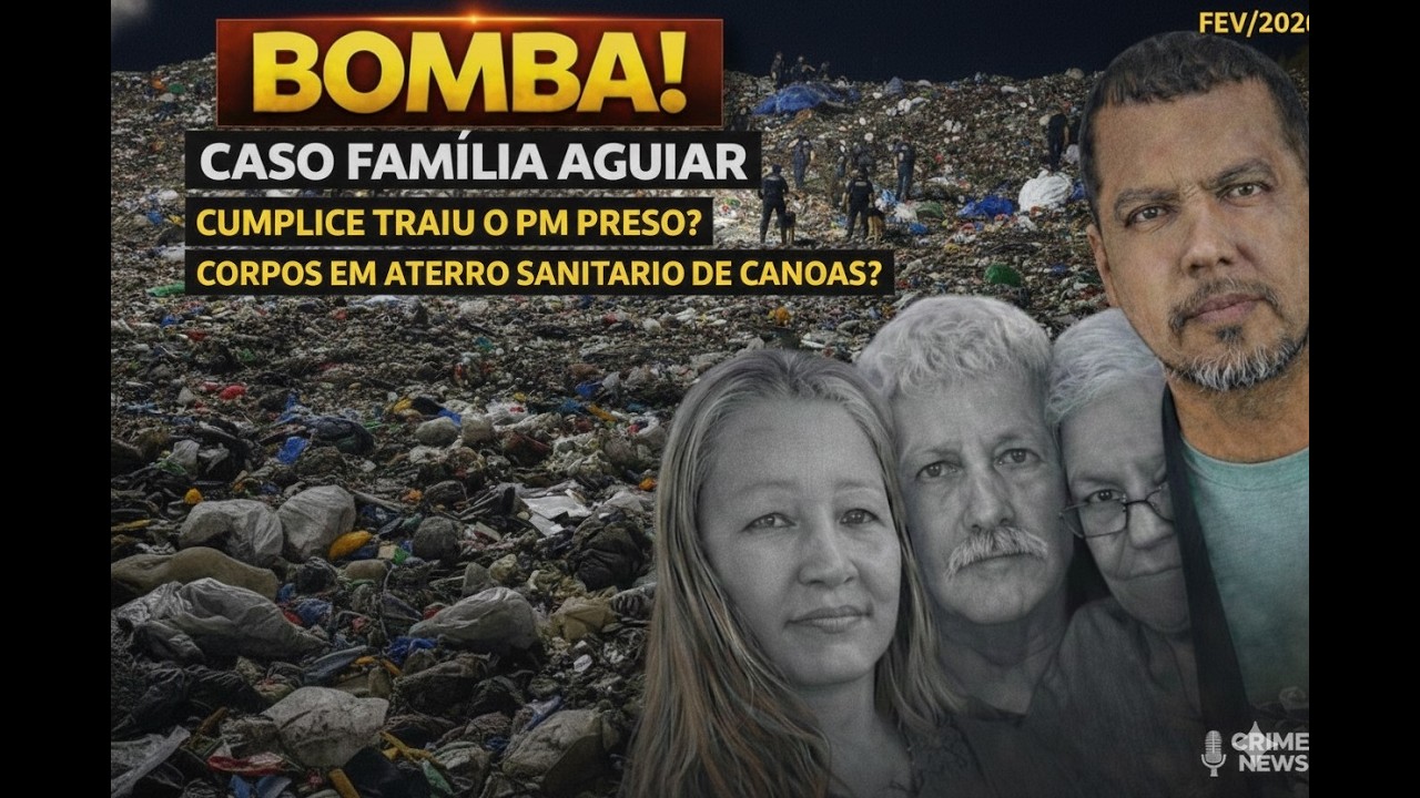 FAMÍLIA AGUIAR: ELES PODEM ESTAR EM ATERRO SANITÁRIO. CELULARES DA FAMÍLIA DO PM FORAM APREENDIDOS.