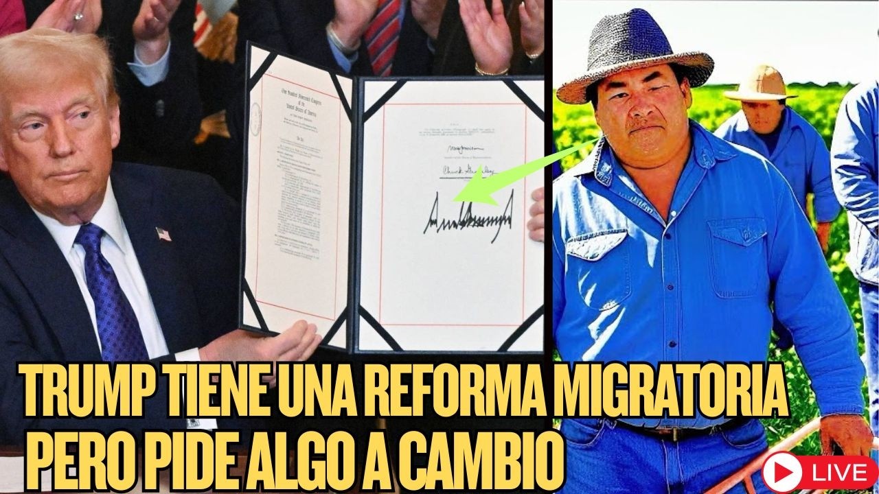 🚨TRUMP PRESENTA UNA REFORMA INMIGRATORIA YA FIRMADA AL CONGRESO” PERO PIDE ALGO A CAMBIO