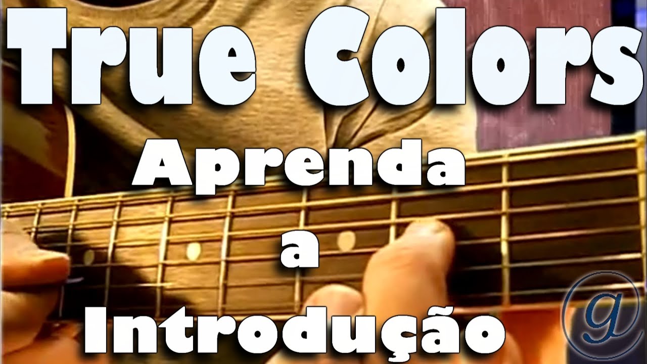 True Colors Cover - aprenda a tocar o solo da Introdução