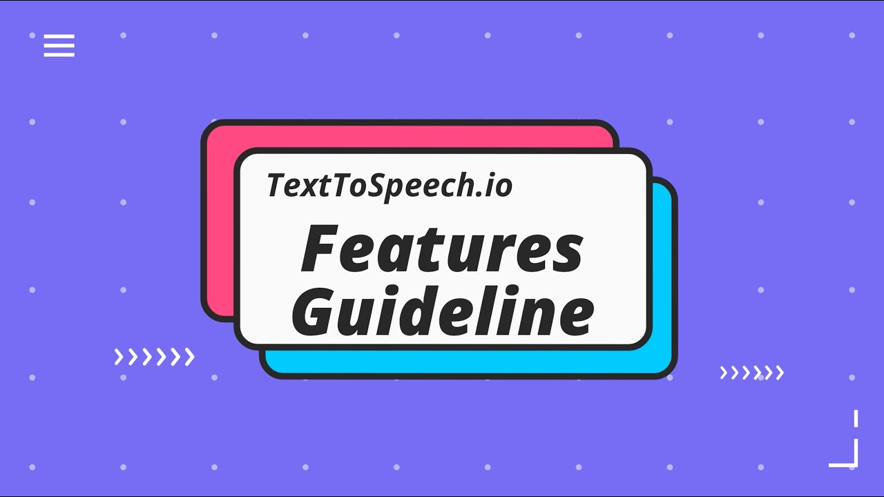 TextToSpeech.io Features Guideline