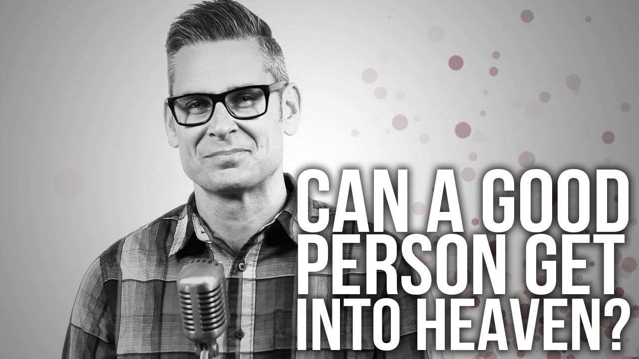 523. Can A Good Person Get Into Heaven?