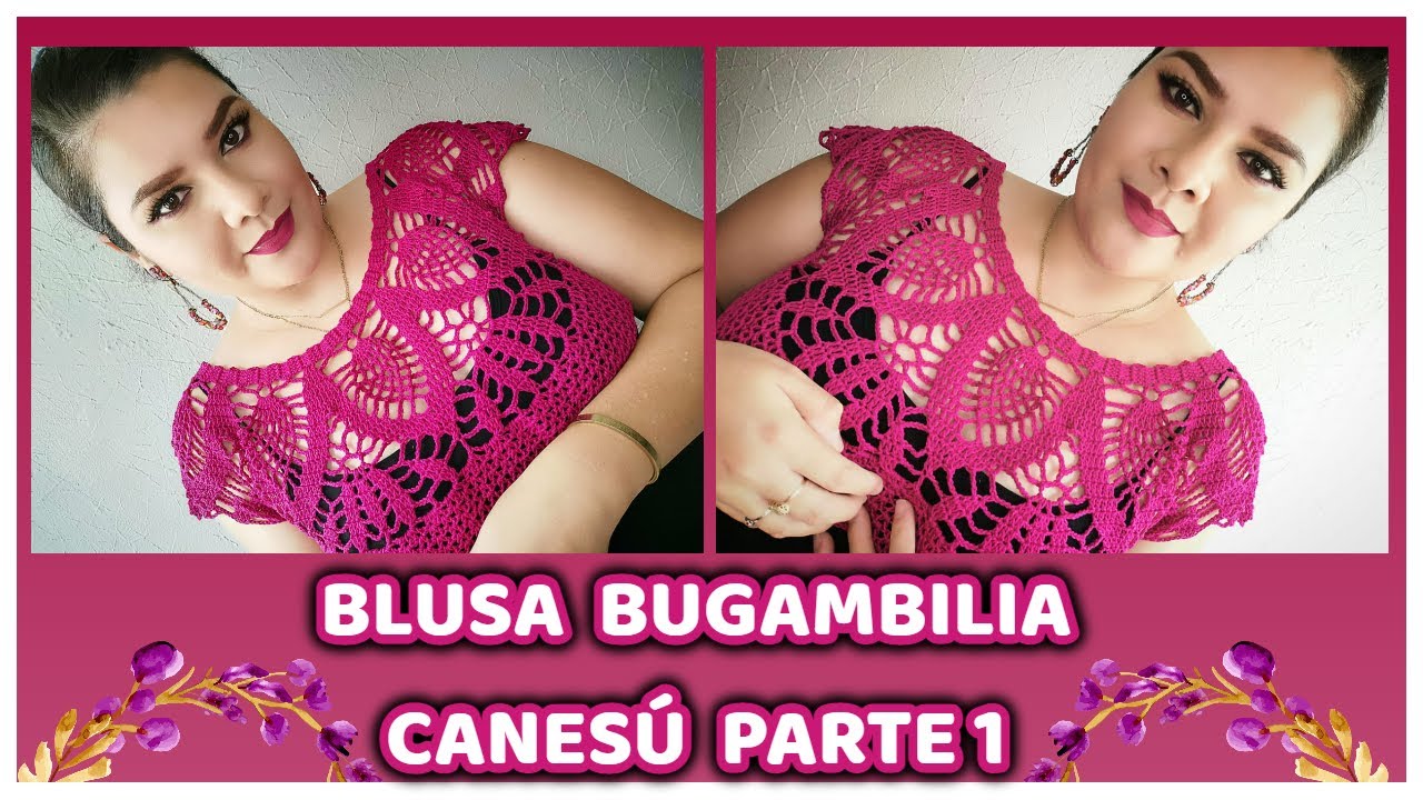 BLUSA BUGAMBILIA | PARTE 1 CANESÚ