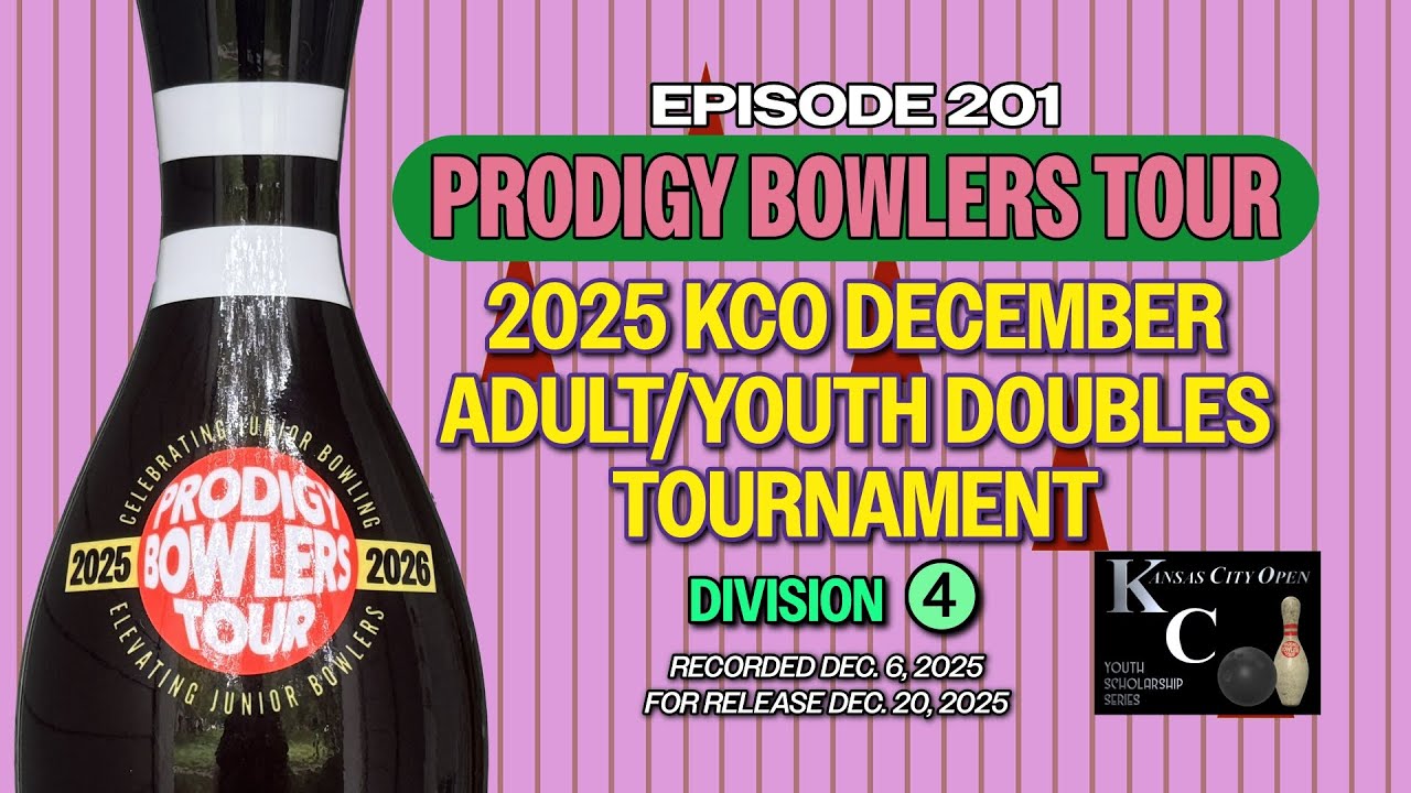 PRODIGY BOWLERS TOUR -- EP 201 -- 2025 KCO December Doubles (D4)