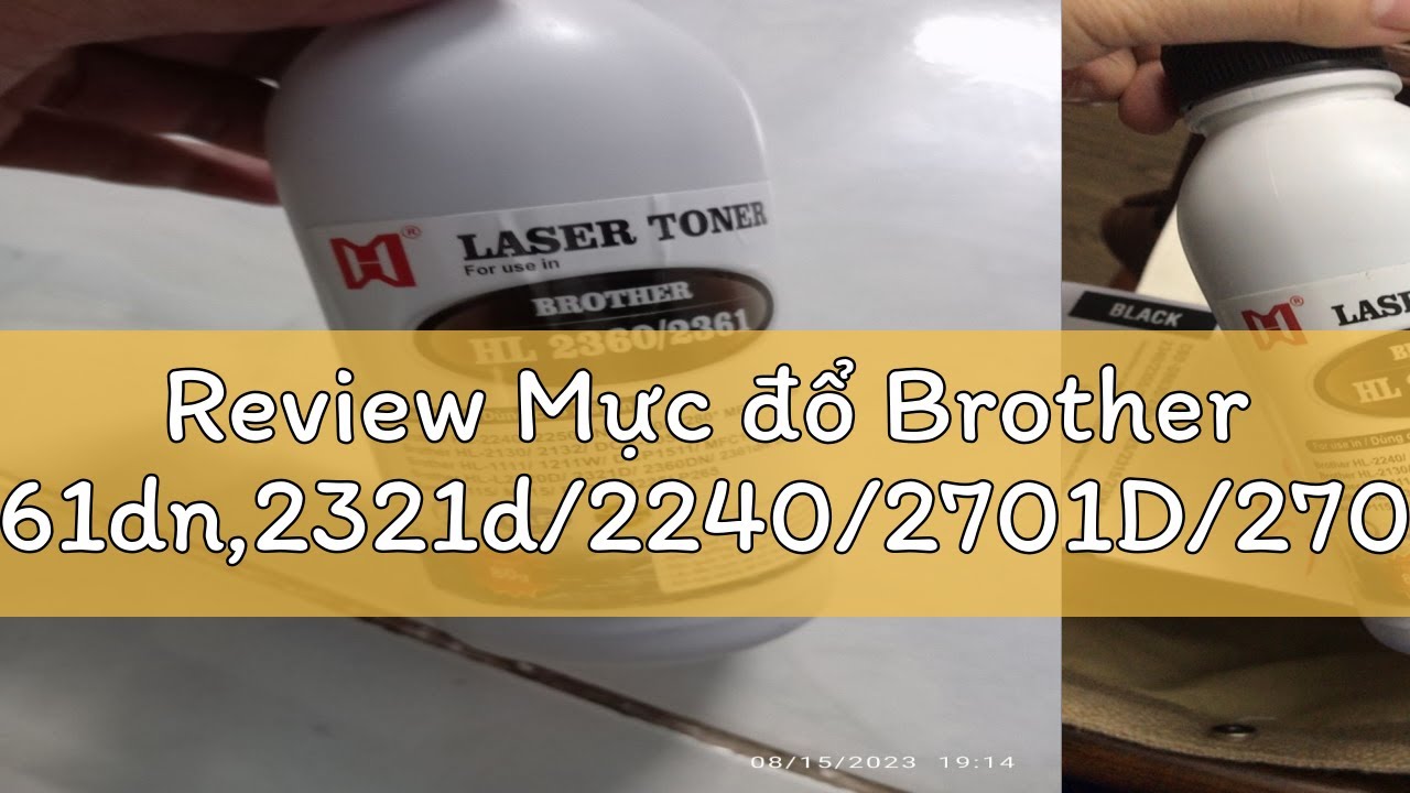 Review Mực đổ Brother 2320/2361dn,2321d/2240/2701D/2701DW/MFC 7440/7360/ Fuji Xerox P225, M225, p26