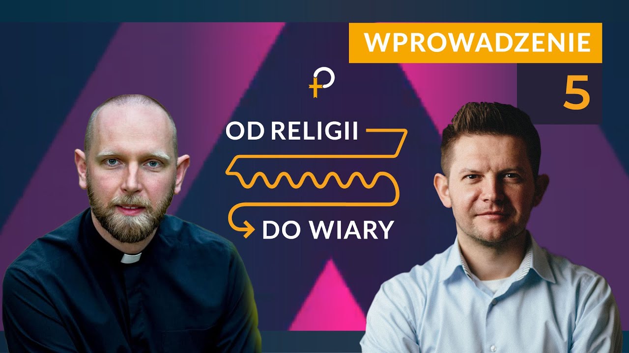 OD RELIGII DO WIARY [#5] - Wewnętrzne doświadczenie Boga.