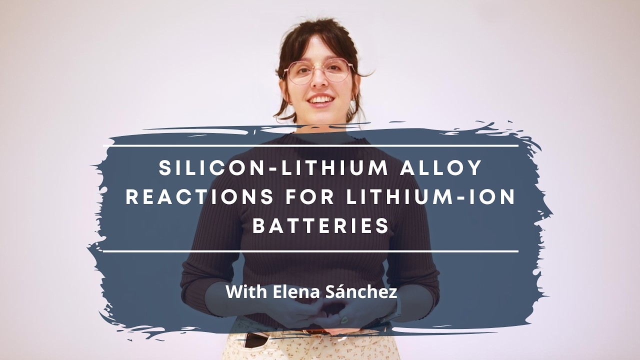 Silicon-lithium alloy reactions for lithium-ion batteries with Elena Sánchez