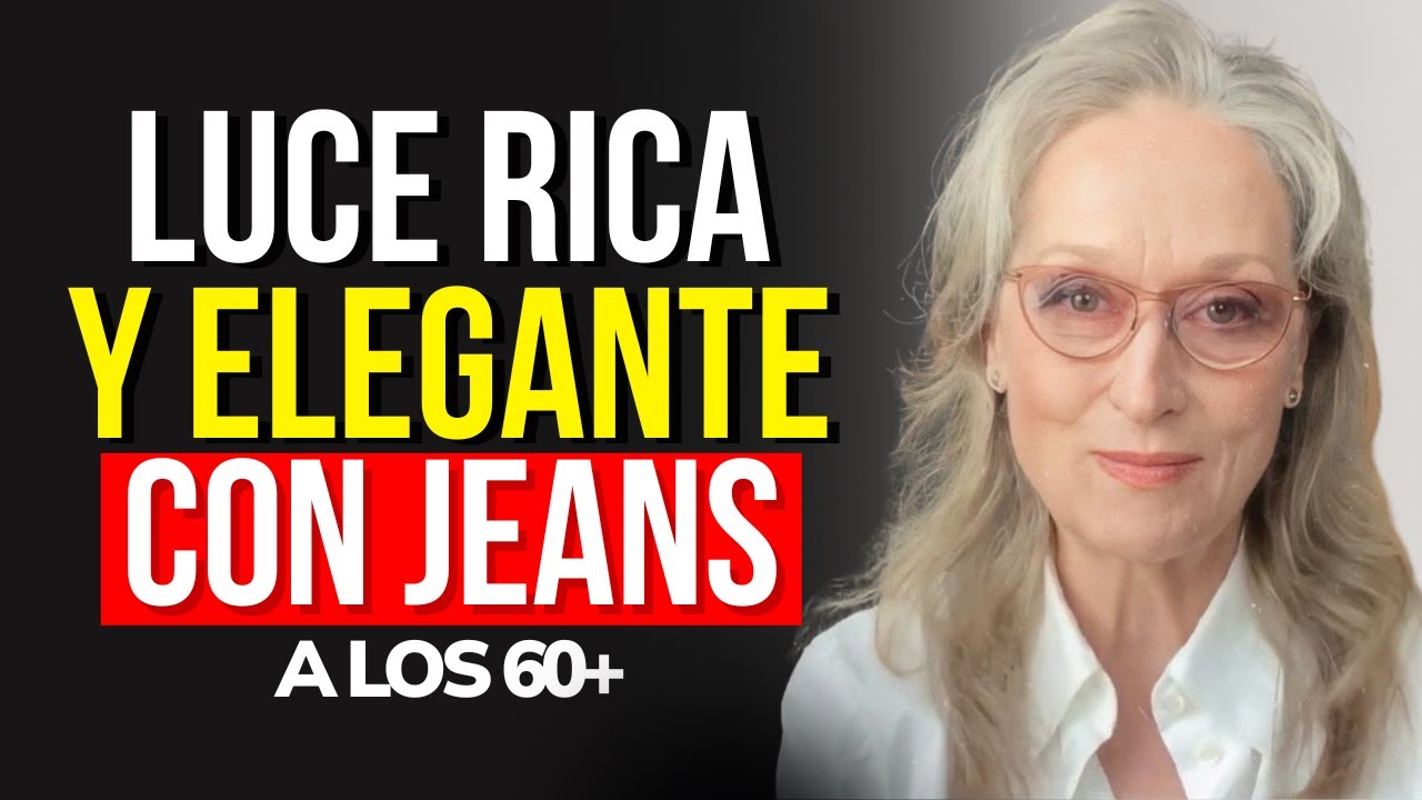 Como Lucir Sofisticada con PANTALÓN JEANS a los 60+