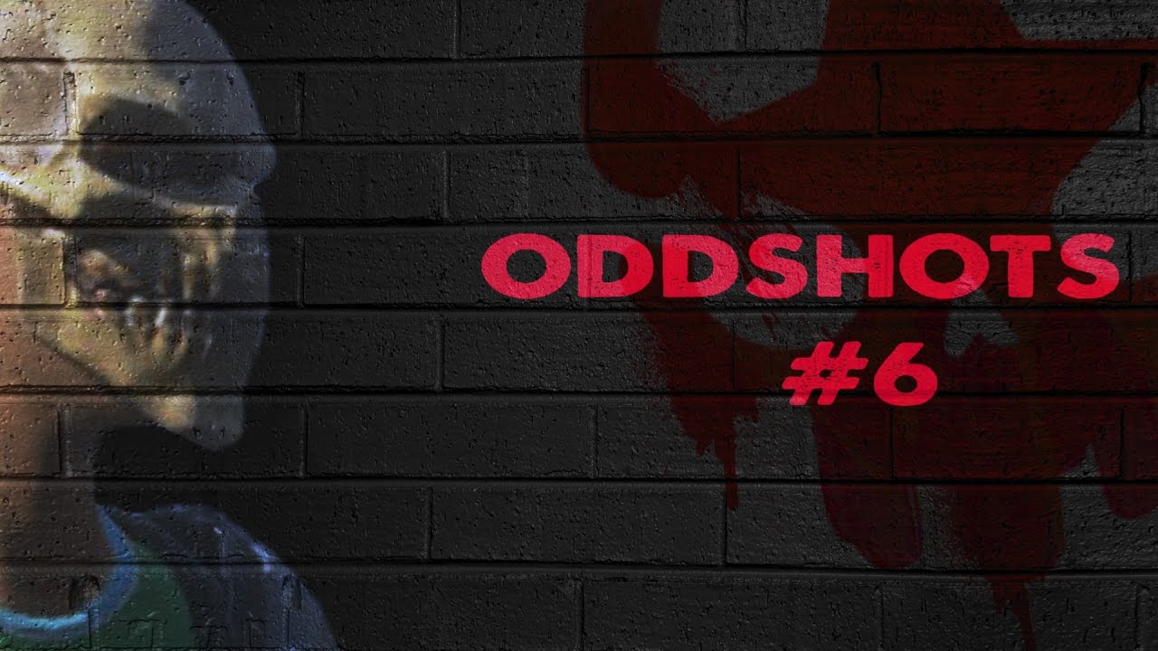 ODDSHOTS #6