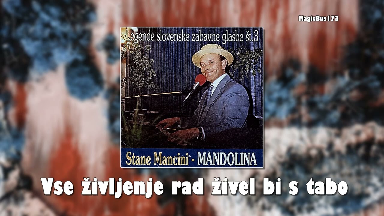 Stane Mancini - Vse življenje rad živel bi s tabo