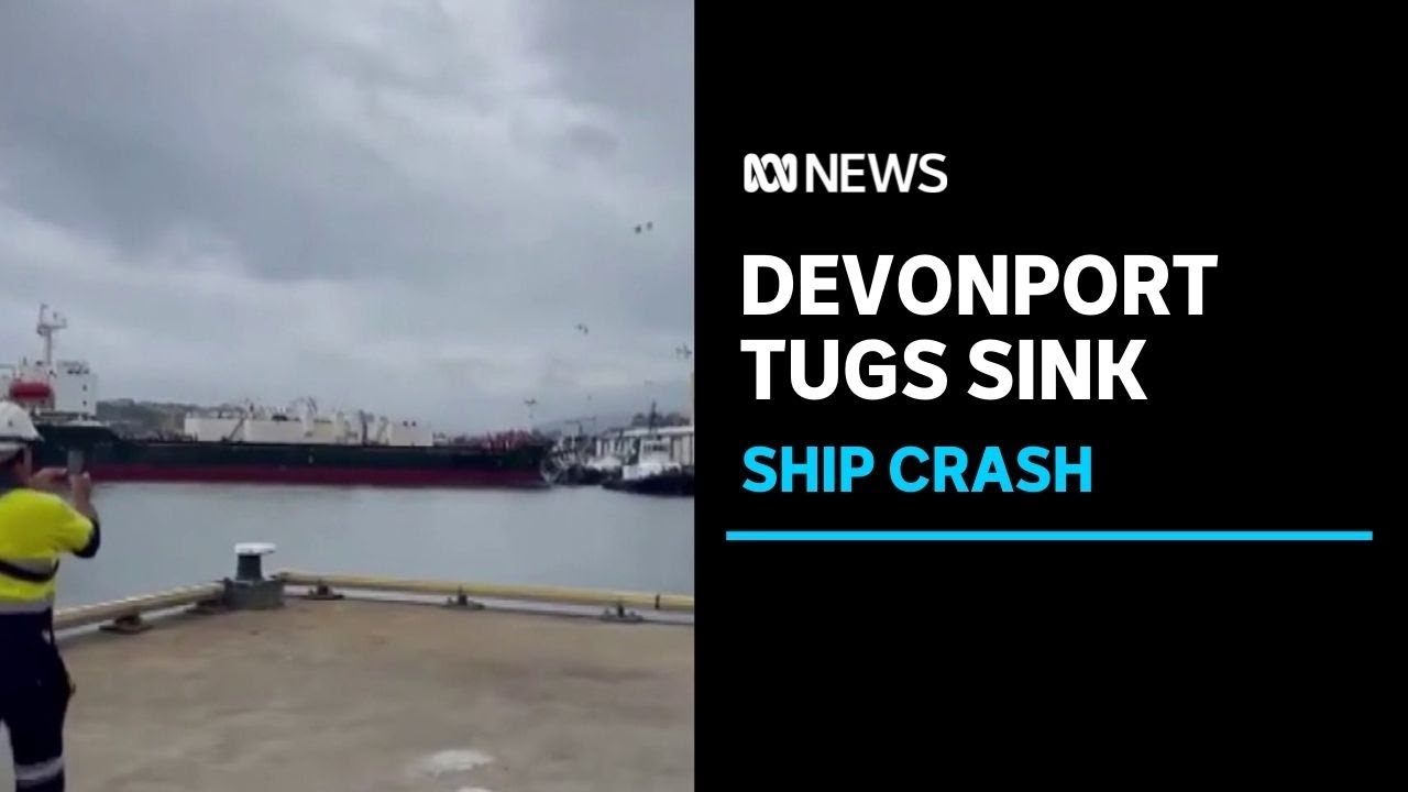 Ship crash sinks two tugboats in Devonport | ABC News