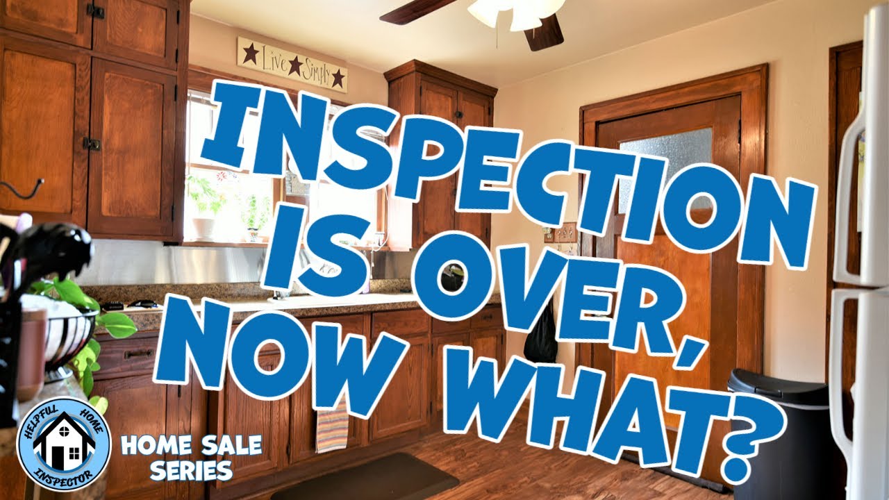 Selling your home? What happens after the inspection is over?