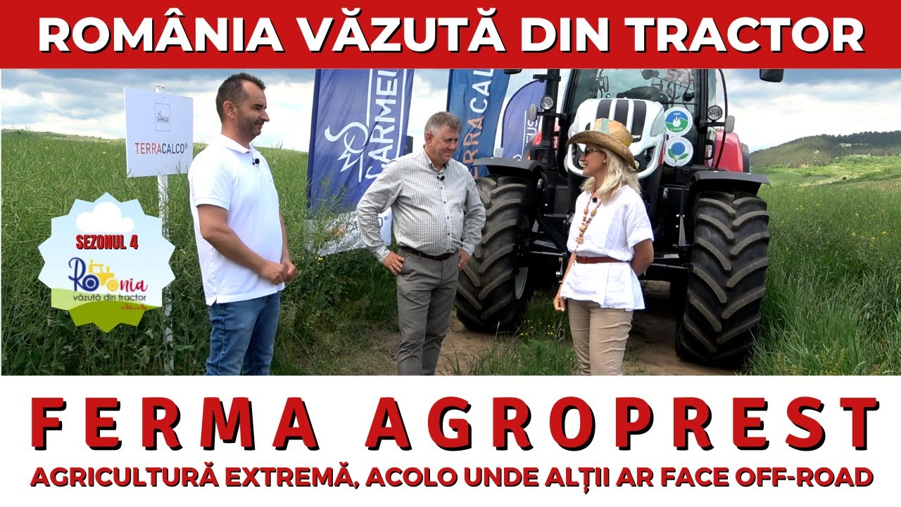 Ferma Agroprest, agricultură extremă, unde alții ar face off-road / România văzută din tractor