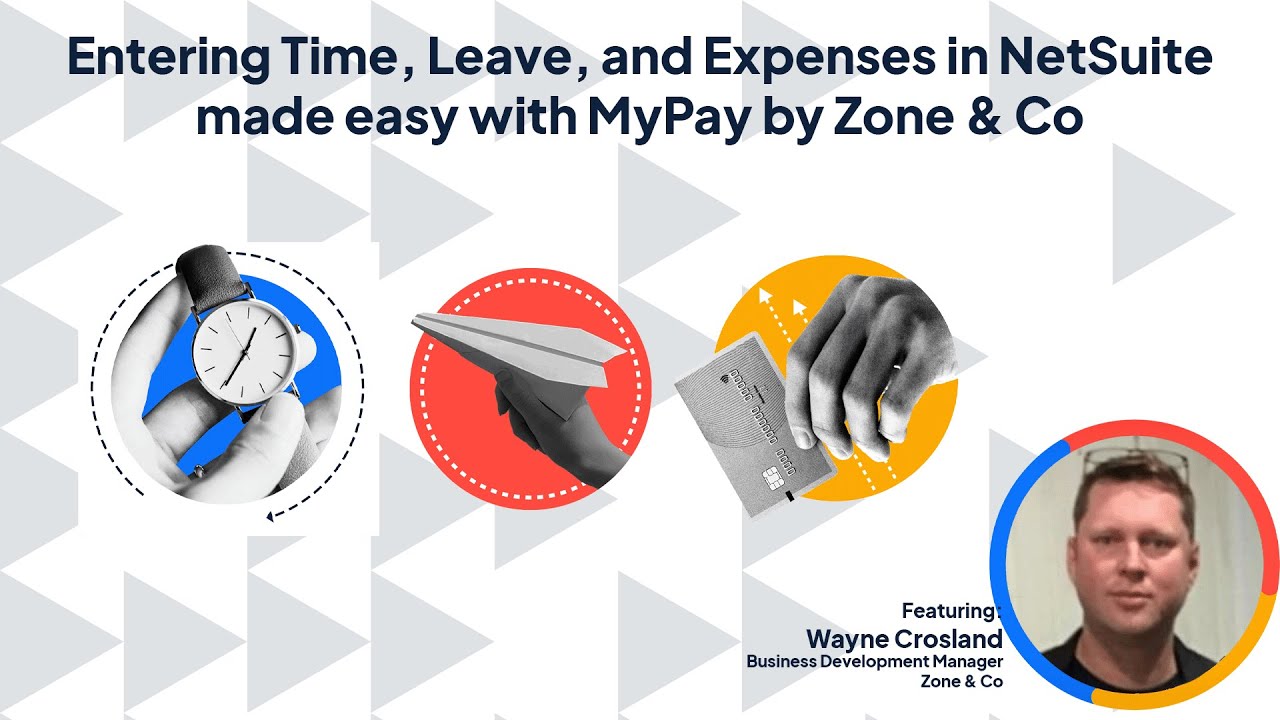 Entering Time, Leave, and Expenses in NetSuite made easy with MyPay by Zone & Co | The ERP Coach