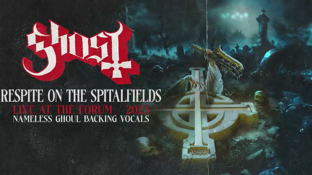 Respite On The Spitalfields (Nameless Ghoul Backing Vocals)