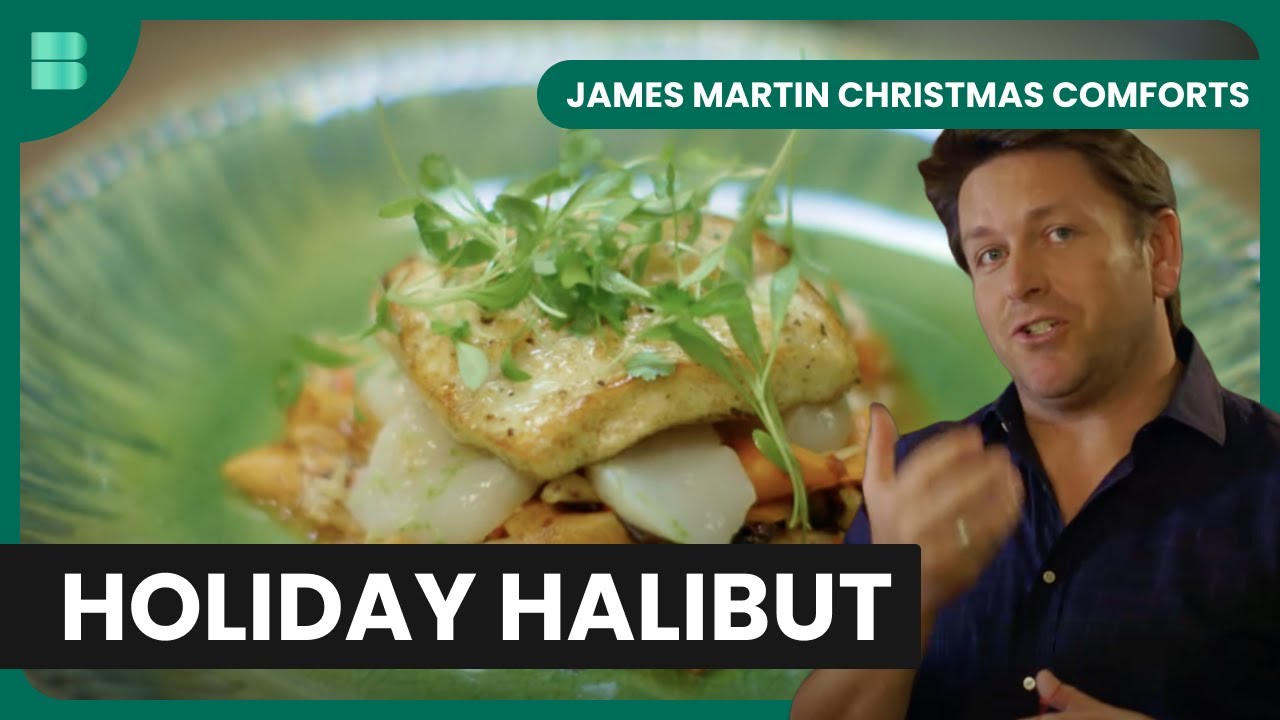 Festive Halibut Delight with James Martin - James Martin Christmas Comforts - Cooking Show