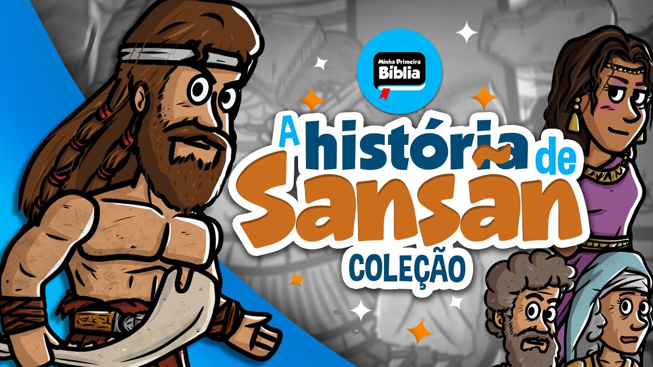 A hist&oacute;ria de Sans&atilde;o | Minha Primeira B&iacute;blia | Hist&oacute;rias B&iacute;blicas | Cole&ccedil;&atilde;o