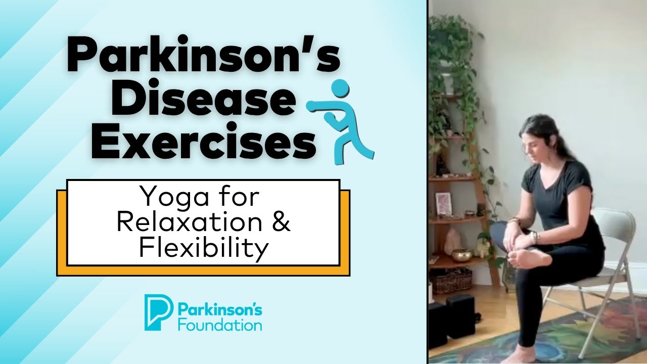 Parkinson's Disease Exercises: Yoga for Relaxation and Flexibility