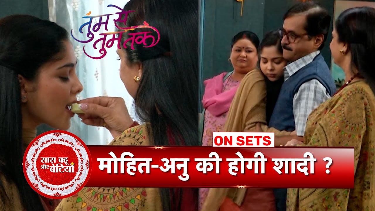 Tum Se Tum Tak: Anu & Mohit’s Parents Announce Wedding Date | SBB