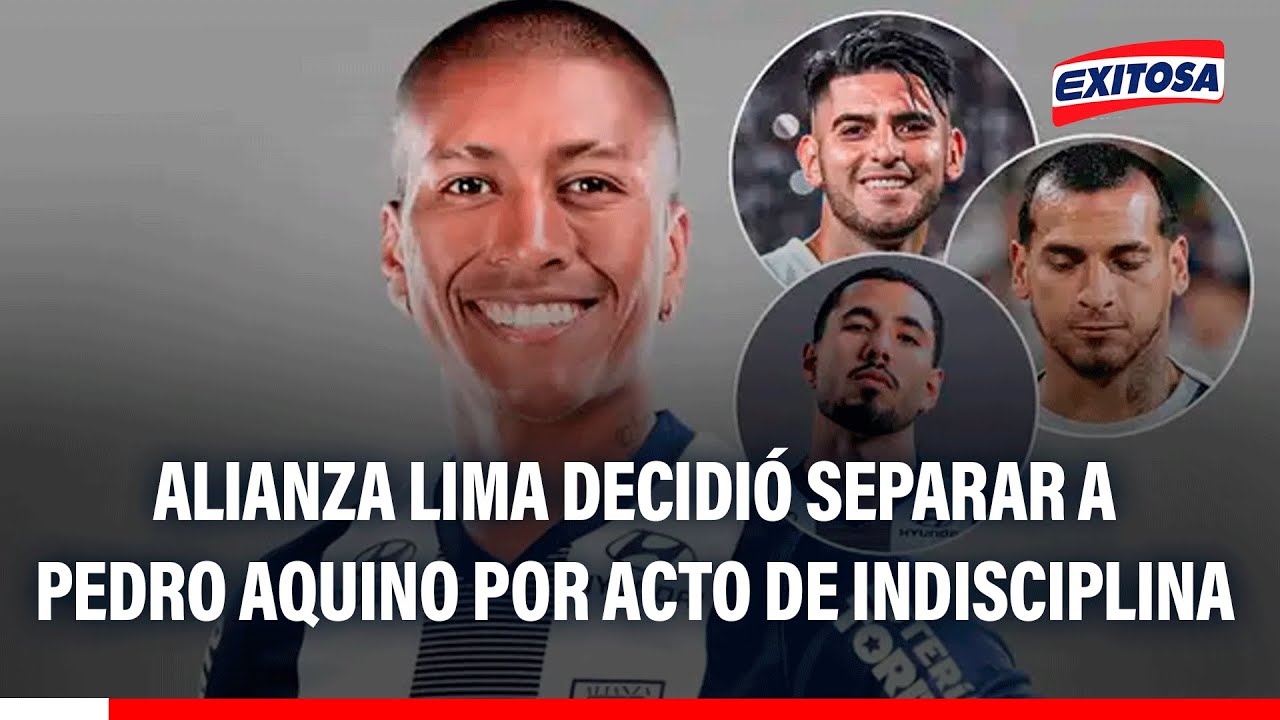 🔴🔵 Alianza Lima decidió separar a Pedro Aquino por indisciplina junto a Zambrano, Peña y Trauco
