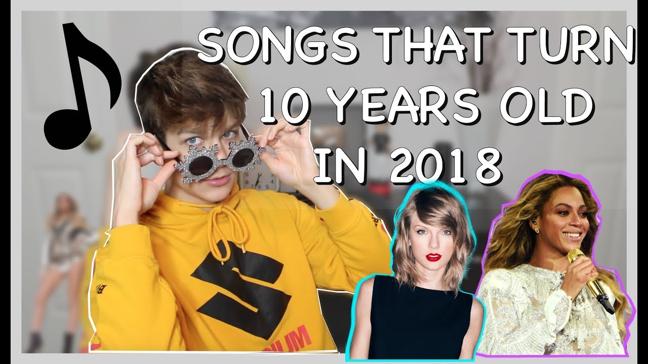 REACTING TO SONGS THAT TURN 10 YEARS OLD IN 2018
